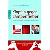 Klopfen gegen Lampenfieber: Sicher vortragen, auftreten, pr�sentieren. Energetische Psychologie praktisch
