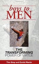 Boys To Men: The Transforming Power of Virtue
