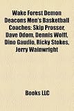 Produkt-Bild: Wake Forest Demon Deacons Men's Basketball Coaches: Skip Prosser, Dave Odom, Dennis Wolff, Dino Gaudio, Ricky Stokes, Jerry Wainwright