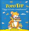 Topo Tip. Oggi � il mio compleanno!