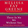 There Is No Me Without You: One Woman's Odyssey to Rescue Africa's Children