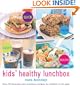 Kids Healthy Lunchbox: Over 50 Delicious and Nutritious Recipes for Children of All Ages