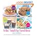 Kids Healthy Lunchbox: Over 50 Delicious and Nutritious Recipes for Children of All Ages