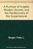 A rumour of angels : modern society and the rediscovery of the supernatural