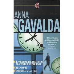 Anna Gavalda Coffret en 3 volumes : Je voudrais que quelqu'un m'attende quelque part ; Je l'aimais ; Ensemble, c'est tout