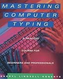 Mastering Computer Typing: A Painless Course for Beginners and Professionals