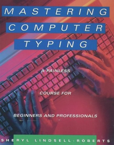 Mastering Computer Typing A Painless Course for Beginners and Professionals