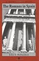 The Romans in Spain (A History of Spain)