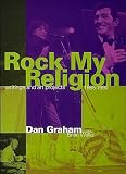 Rock My Religion: Writings and Projects 1965-1990 (Writing Art)