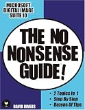 Microsoft Digital Image Suite 10: The No Nonsense Guide