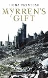 Myrren's Gift: The Quickening Book One (Quickening 1)