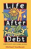 Life after debt : Christianity and global justice