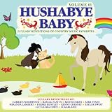 Hushabye Baby, Vol. 1: Lullaby Renditions of Country Music Favorites