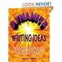 Dynamite Writing Ideas!: Empowering Students to Become Authors