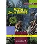 Vivre en pleine nature : Le guide de la survie douce