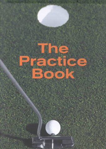 Golf: The Practice Book