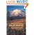 Adventure Guide to Mount Rainier: Hiking, Climbing and Skiing in Mt. Rainier National Park