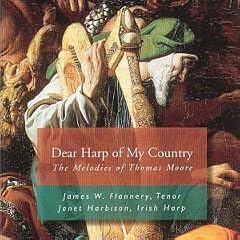 Dear Harp Of My Country: The Melodies Of Thomas Moore