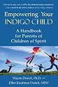 Empowering Your Indigo Child: A Handbook for Parents of Children of Spirit