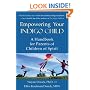 Empowering Your Indigo Child: A Handbook for Parents of Children of Spirit