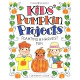 Kids' Pumpkin Projects: Planting & Harvest Fun (Williamson Good Times Books)