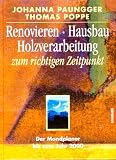 Produkt-Bild: Renovieren, Hausbau, Holzverarbeitung zum richtigen Zeitpunkt