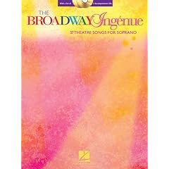 The Broadway Ingenue: 37 Theatre Songs for Soprano