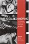 This Is Called Moving: A Critical Poetics of Film (Modern & Contemporary Poetics)