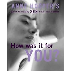 How Was It For You? Making Sex much, much better