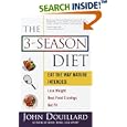 The 3-Season Diet: Eat the Way Nature Intended: Lose Weight,... by John Douillard