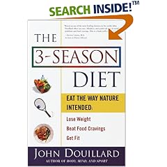 The 3-Season Diet: Eat the Way Nature Intended: Lose Weight, Beat Food Cravings, and Get Fit