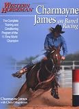 Charmayne James on Barrel Racing (Western Horseman Books)
