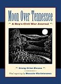 Moon Over Tennessee: A Boy's Civil War Journal