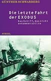 Die letzte Fahrt der Exodus - G&uuml;nther Schwarberg