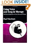 Using Voice and Song in Therapy: The Practical Application of Voice Movement Therapy (v. 2)