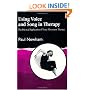 Using Voice and Song in Therapy: v. 2: Practical Application of Voice Movement Therapy