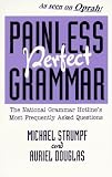 Painless Perfect Grammar: The National Grammar Hotlines Most Frequently Asked Questions