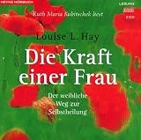 Die Kraft einer Frau - 2 CDs - Der weibliche Weg zur Selbstheilung - Louise L. Hay