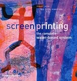 Books : Screenprinting: The Complete Water-based System