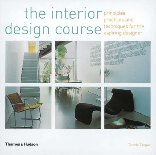 The Interior Design Course: Principles, Practices and Techniques for the Aspiring Designer