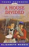 1863: A House Divided: A Novel of the Civil War (Young Founders)