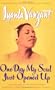 One Day My Soul Just Opened Up