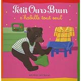 Petit Ours Brun s'habille tout seulpar Dani�le Bour