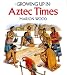 Books : Growing Up In Aztec Times (Growing Up In series)