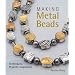 Making Metal Beads: Techniques, Projects, Inspiration (Lark Jewelry Books)