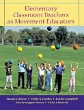 Elementary Classroom Teachers as Movement Educators with Moving Into the Future and Powerweb/OLC Bind-in Passcard