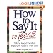How to Say It to Teens: Talking about the Most Important Topics of Their Lives
