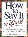 How to Say it to Teens