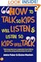 How to Talk So Kids Will Listen and Listen So Kids Will Talk (How to Help Your Child) (How to Help Your Child)