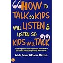 How to Talk So Kids Will Listen and Listen So Kids Will Talk (How to Help Your Child) (How to Help Your Child)